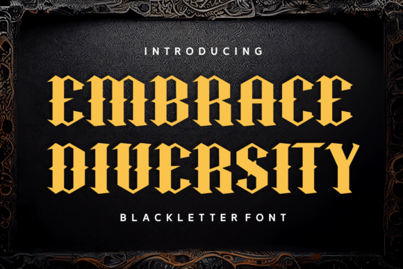 Embrace Diversity: A Bold Blackletter Font That Means Business